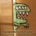 THE MONSTER IN YOUR CLOSET