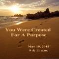 You Were Created For a Purpose