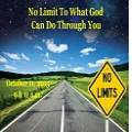 No Limit to what God can do Through you