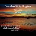 Pleasure Does Not Equal Happiness