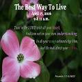 The Best Way To Live Life (4/17/2016)