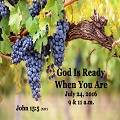 God Is Ready When You Are (7/24/2016)